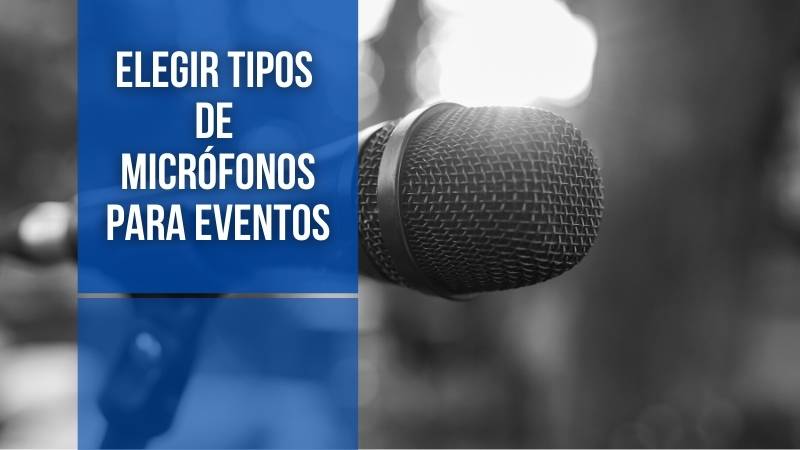 Tipos de micrófonos para eventos